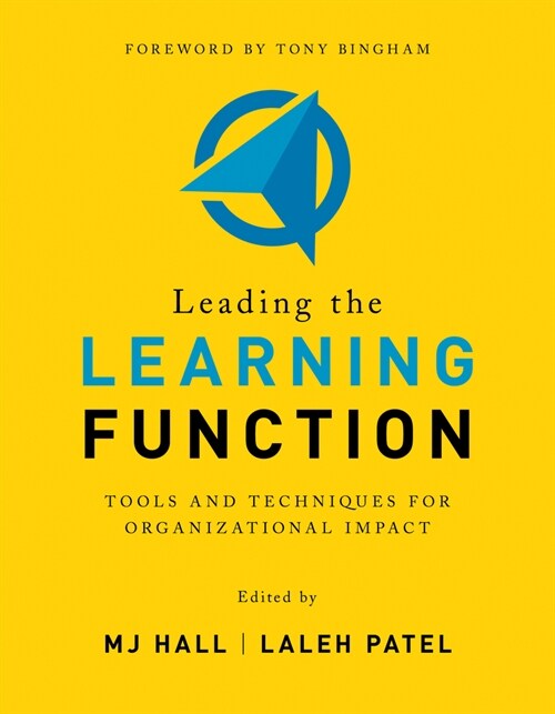 Leading the Learning Function: Tools and Techniques for Organizational Impact (Paperback)
