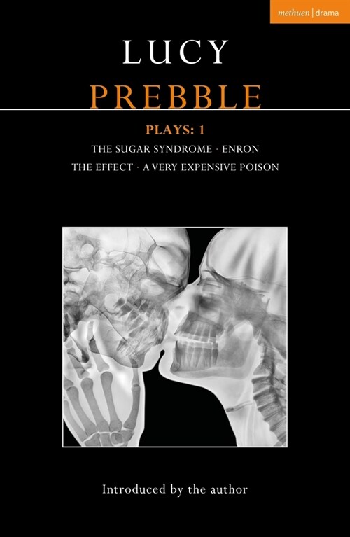 Lucy Prebble Plays 1 : The Sugar Syndrome; Enron; The Effect; A Very Expensive Poison (Paperback)