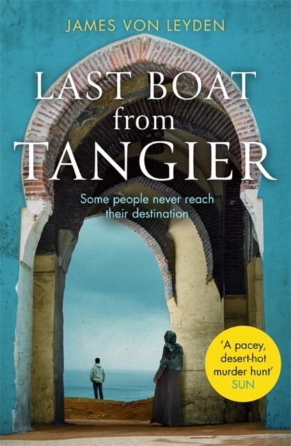 Last Boat from Tangier : An absorbing thriller concerning migrant displacement and human trafficking (Paperback)