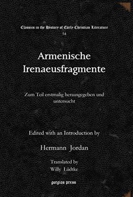 Armenische Irenaeusfragmente : Zum Teil erstmalig herausgegeben und untersucht (Hardcover)