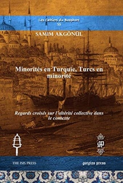 Minorites en Turquie, Turcs en minorite : Regards croises sur lalterite collective dans le contexte (Hardcover)