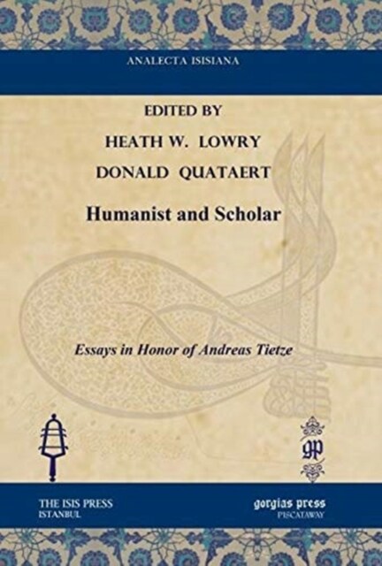Humanist and Scholar : Essays in Honor of Andreas Tietze (Hardcover)