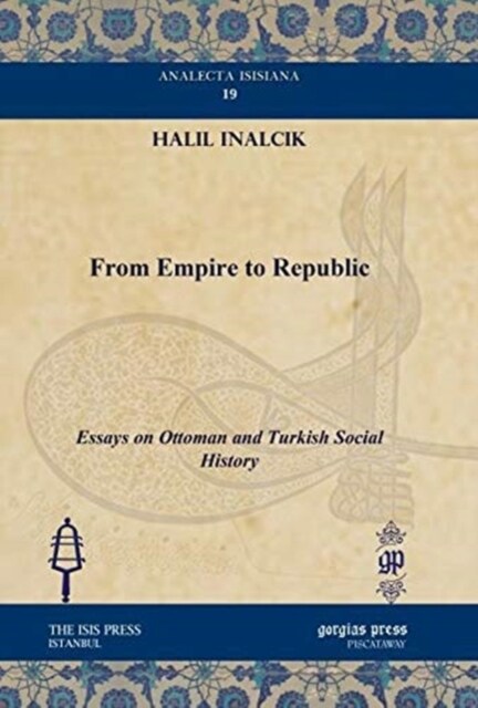 From Empire to Republic : Essays on Ottoman and Turkish Social History (Hardcover)