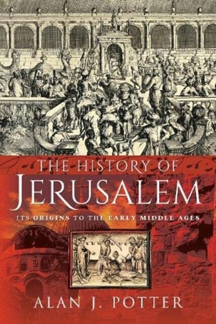 The History of Jerusalem : Its Origins to the Early Middle Ages (Hardcover)