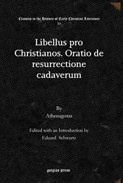 Libellus pro Christianos. Oratio de resurrectione cadaverum (Hardcover)