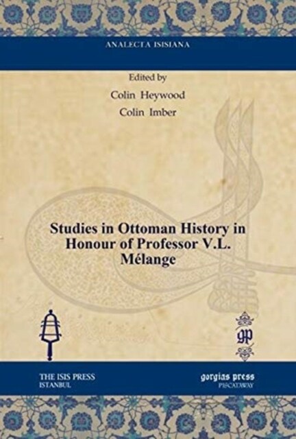 Studies in Ottoman History in Honour of Professor V.L. Melange (Hardcover)