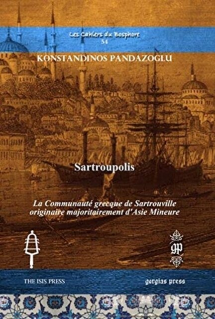 Sartroupolis : La Communaute grecque de Sartrouville originaire majoritairement dAsie Mineure (Hardcover)