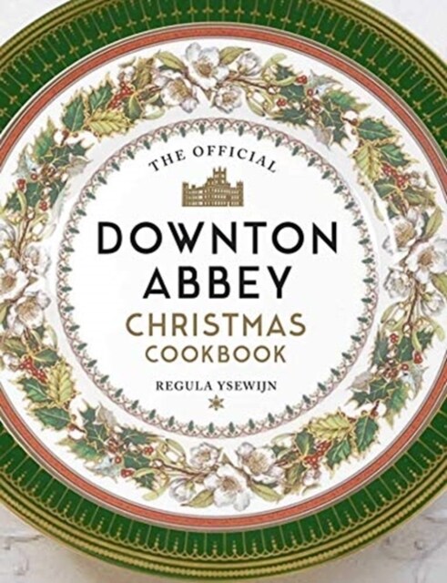 The Official Downton Abbey Christmas Cookbook (Hardcover)