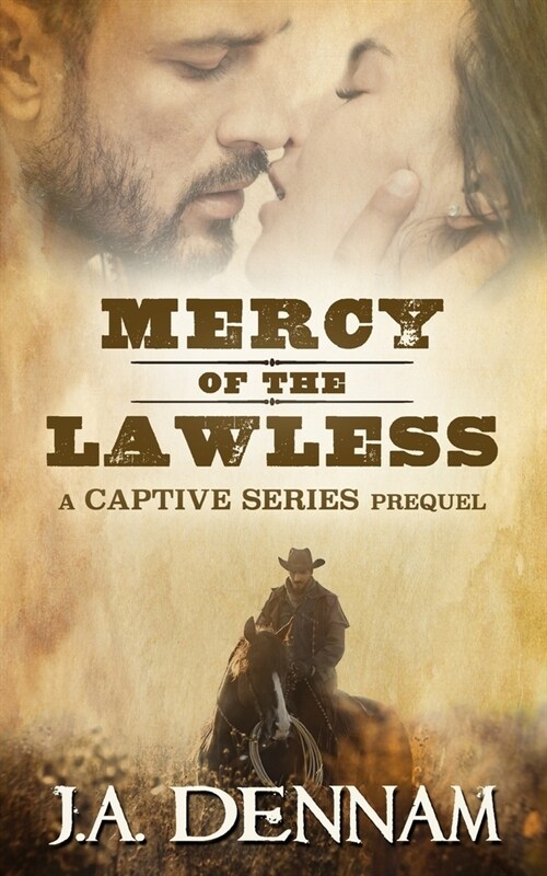 Mercy of the Lawless: A Captive Series Prequel (Paperback)