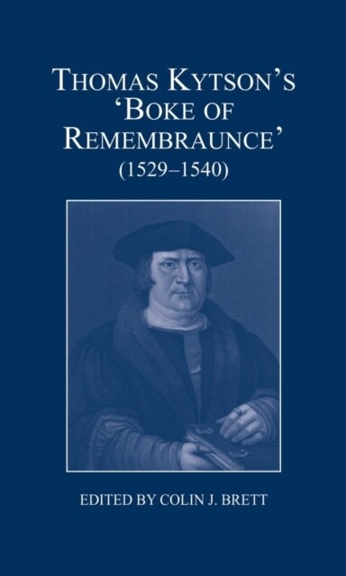 Thomas Kytsons Boke of Remembraunce (1529-1540) (Hardcover)