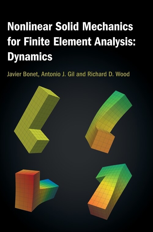 Nonlinear Solid Mechanics for Finite Element Analysis: Dynamics (Hardcover)