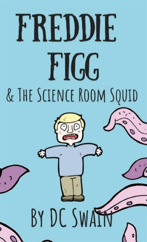 Freddie Figg & the Science Room Squid (Paperback)