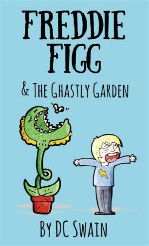 Freddie Figg & the Ghastly Garden (Paperback)