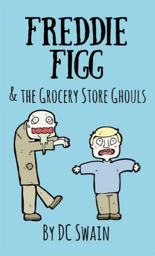 Freddie Figg & the Grocery Store Ghouls (Paperback)