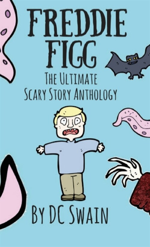 Freddie Figg: The Ultimate Scary Story Anthology (Paperback)