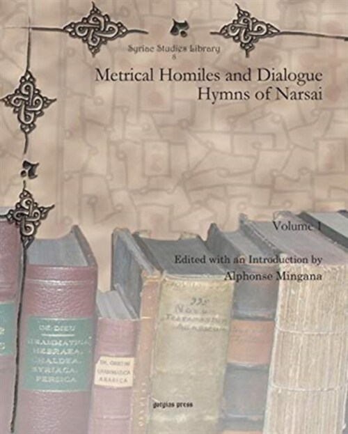 Metrical Homiles and Dialogue Hymns of Narsai (vol 1) (Hardcover)