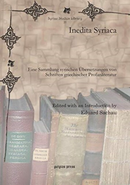 Inedita Syriaca : Eine Sammlung syrischen UEbersetzungen von Schriften griechischer Profanliteratur (Hardcover)