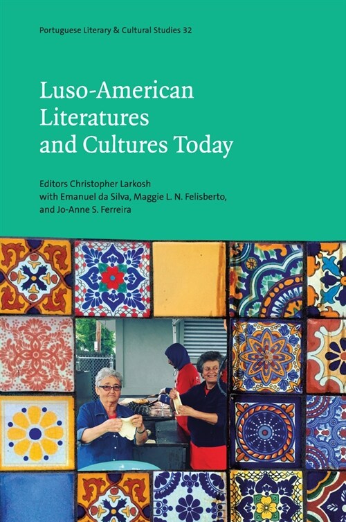 Luso-American Literatures and Cultures Today: Volume 32 (Paperback)
