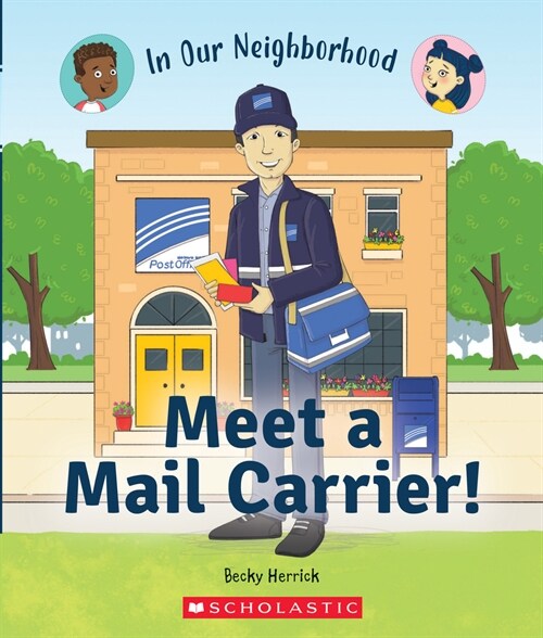 Meet a Mail Carrier! (in Our Neighborhood) (Hardcover, Library Binding)