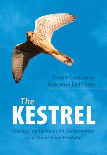 The Kestrel : Ecology, Behaviour and Conservation of an Open-Land Predator (Hardcover)