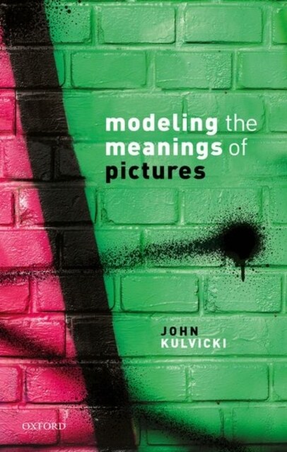 Modeling the Meanings of Pictures : Depiction and the philosophy of language (Hardcover)
