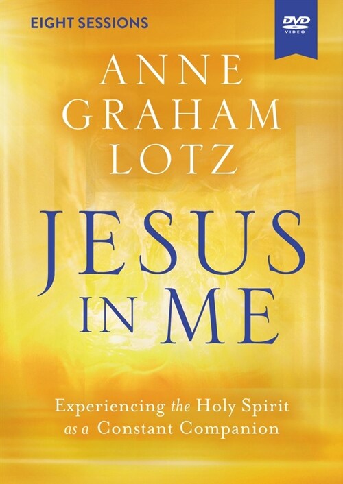 Jesus in Me Video Study : Experiencing the Holy Spirit as a Constant Companion (DVD video)