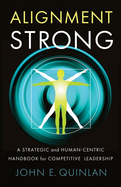 Alignment Strong: A Strategic and Human-Centric Handbook for Competitive Leadership (Hardcover)