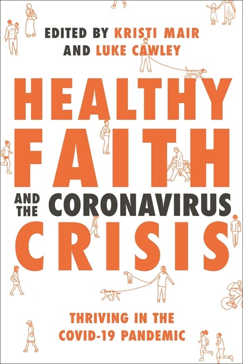 Healthy Faith and the Coronavirus Crisis : Thriving in the Covid-19 Pandemic (Paperback)