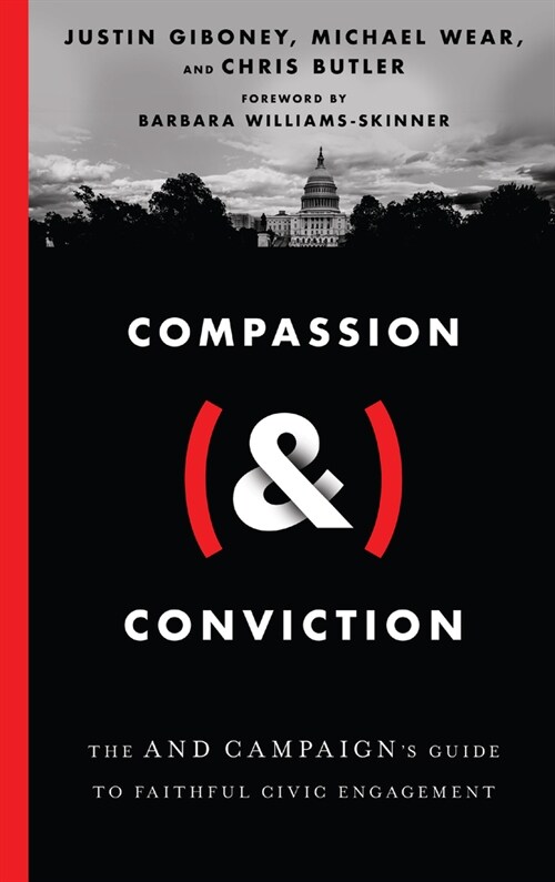 Compassion (&) Conviction: The and Campaigns Guide to Faithful Civic Engagement (Hardcover)