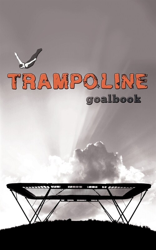 Trampoline Gymnastics Goalbook #16: Competitive Trampolining: Mens (Paperback)