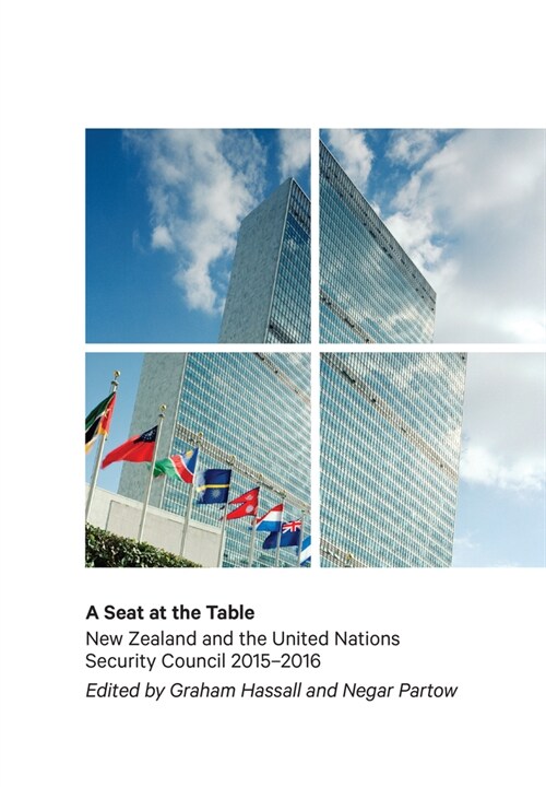 A Seat at the Table: New Zealand and the United Nations Security Council 2015-2016 (Paperback)