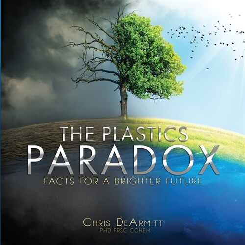 The Plastics Paradox : Facts for a Brighter Future (Paperback)