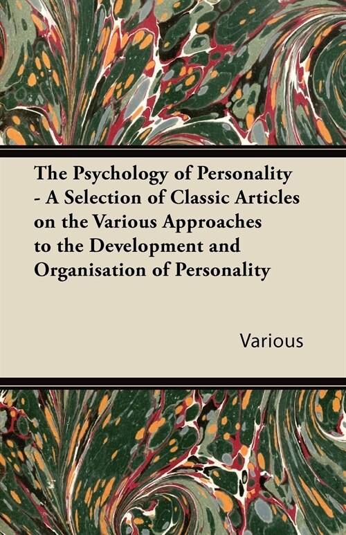 The Psychology of Personality - A Selection of Classic Articles on the Various Approaches to the Development and Organisation of Personality (Paperback)