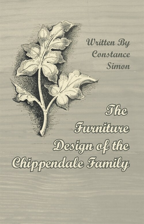 The Furniture Design of the Chippendale Family (Paperback)