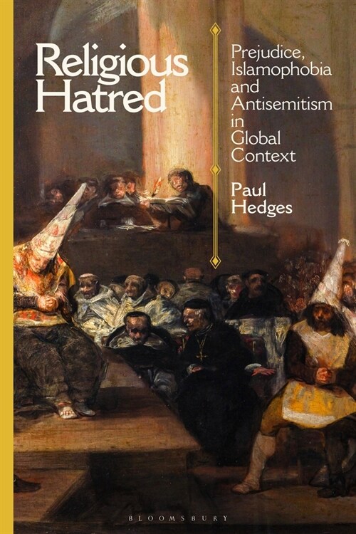 Religious Hatred : Prejudice, Islamophobia and Antisemitism in Global Context (Paperback)