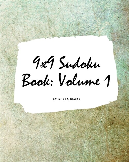 9x9 Sudoku Puzzle Book: Volume 1 (Large Softcover Puzzle Book for Teens and Adults) (Paperback)