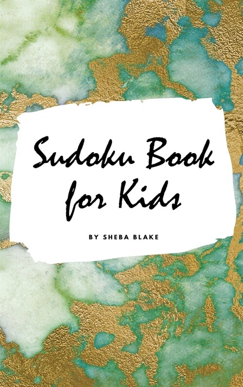Sudoku Book for Kids - Sudoku Workbook (Small Hardcover Puzzle Book for Children) (Hardcover)
