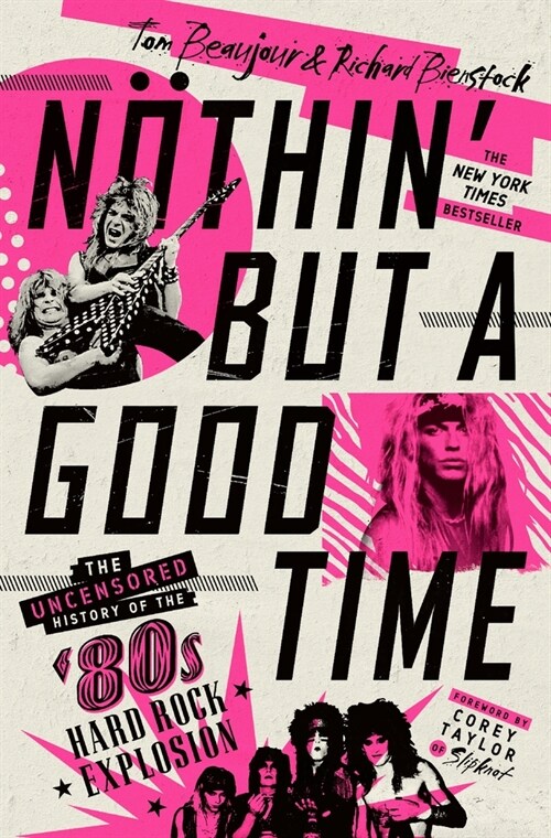 N?hin But a Good Time: The Uncensored History of the 80s Hard Rock Explosion (Hardcover)
