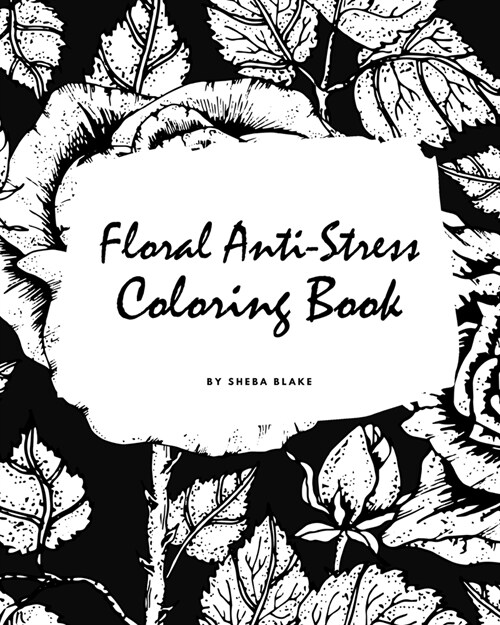 Floral Anti-Stress Coloring Book for Adults (Large Softcover Adult Coloring Book) (Paperback)