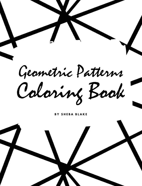 Geometric Patterns Coloring Book for Adults (Large Hardcover Adult Coloring Book) (Hardcover)