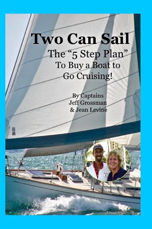Two Can Sail: The 5 Step Plan to Buy a Boat to Go Cruising! (Paperback)