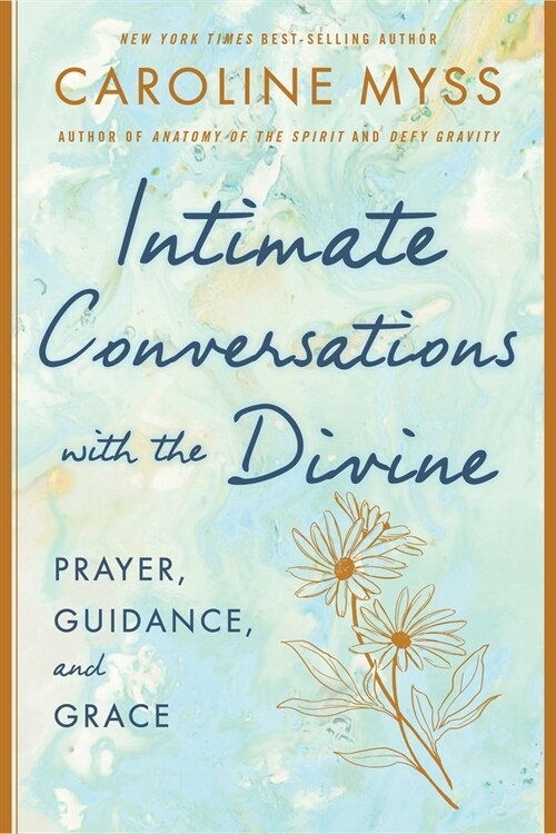 Intimate Conversations with the Divine: Prayer, Guidance, and Grace (Hardcover)