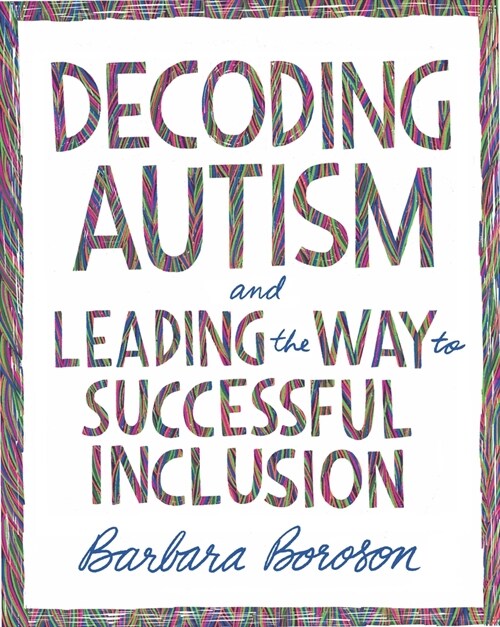 Decoding Autism and Leading the Way to Successful Inclusion (Paperback)