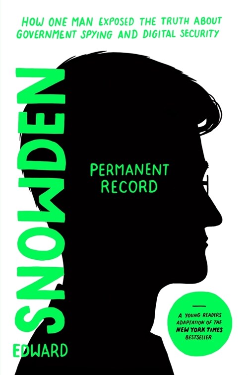 Permanent Record (Young Readers Edition): How One Man Exposed the Truth about Government Spying and Digital Security (Hardcover)