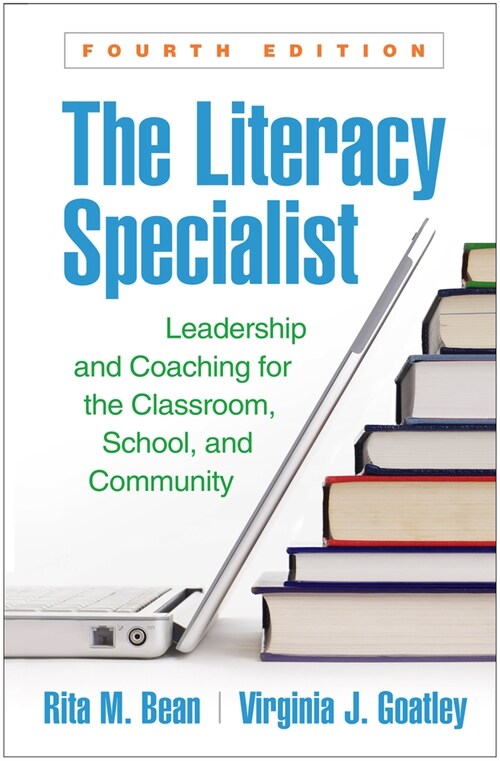 The Literacy Specialist: Leadership and Coaching for the Classroom, School, and Community (Hardcover, 4)