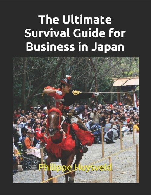 The Ultimate Survival Guide for Business in Japan (Paperback)
