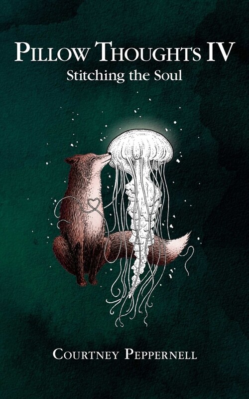 Pillow Thoughts IV: Stitching the Soul (Paperback)