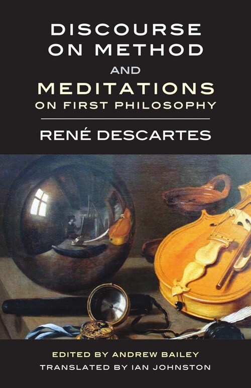Discourse on Method and Meditations on First Philosophy (Paperback)