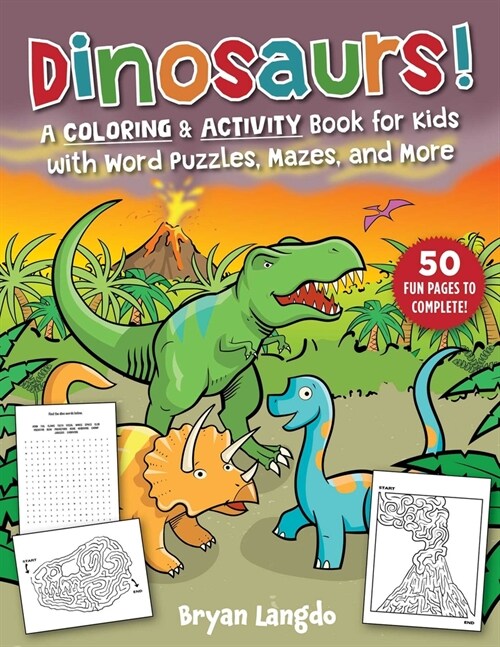 Dinosaurs!: A Coloring & Activity Book for Kids with Word Puzzles, Mazes, and More (Paperback)