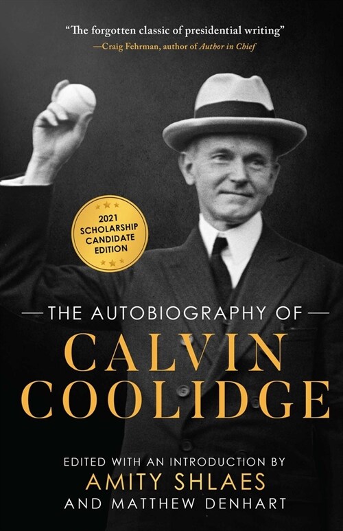 The Autobiography of Calvin Coolidge: Authorized, Expanded, and Annotated Edition (Paperback)